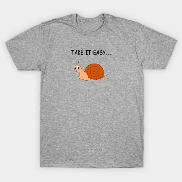 Take It Easy Cute Cartoon Snail T-Shirt by Braznyc